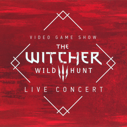 Marcin Przybyłowicz Video Game Show - The Witcher 3։ Wild Hunt Concert [Limited Edition] cover.jpg